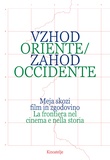 Predstavitev kataloga Oriente Vzhod / Occidente Zahod – Meja skozi film in zgodovino